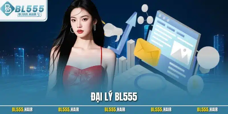 Đại lý BL555